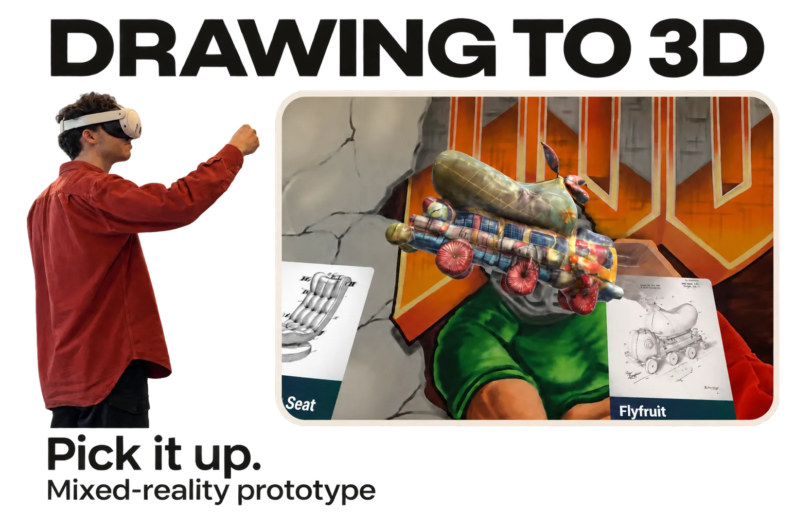 Transparent photographic illustration labelled DRAWING TO 3D. The red-shirted headset wearer raises a hand beside the real mixed-reality Flyfruit exhibit, where a colourful imaginary 3D object appears alongside its drawing. Labels read Pick it up. and Mixed-reality prototype.